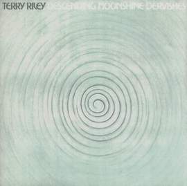 RILEY: Descending Moonshine Dervishes / Songs for the 10 Voices of the 2 Prophets