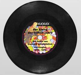 DAS BESTE VON KUCKUCK SCHALLPLATTEN THE SINGLES 1970-1974