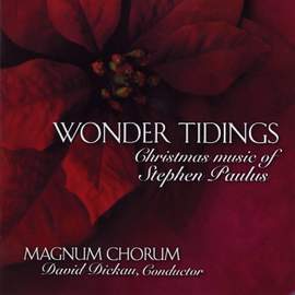 Wonder Tidings: Christmas Music of Stephen Paulus