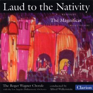 Respighi: Laud to the Nativity & Monteverdi: Magnificat