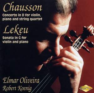 Lekeu: Violin Sonata & Chausson: Concerto for Violin, Piano and String Quartet
