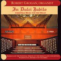 In Dulci Jubilo: Christmas Music for the Organ
