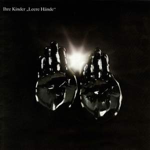 IHRE KINDER: Leere Hande / Empty Hands