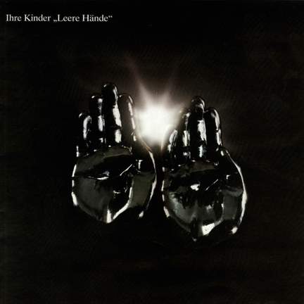 IHRE KINDER: Leere Hande / Empty Hands