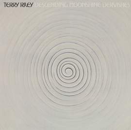 RILEY: Descending Moonshine Dervishes