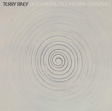 RILEY: Descending Moonshine Dervishes
