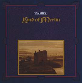 WALES Jon Mark: Land of Merlin