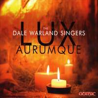 The Dale Warland Singers: Lux Aurumque