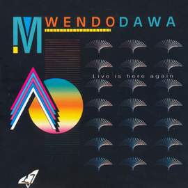 Mwendo Dawa: Live Is Here Again