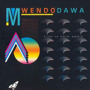 Mwendo Dawa: Live Is Here Again