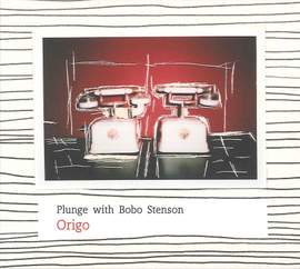 Plunge with Bobo Stenson: Origo