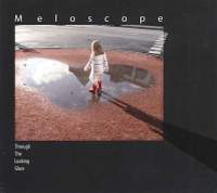 Meloscope: Through the Looking Glass