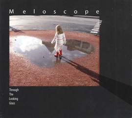 Meloscope: Through the Looking Glass