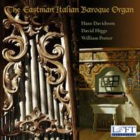The Eastman Italian Baroque Organ