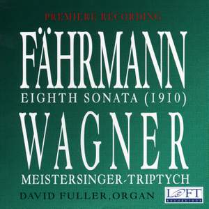 Fahrmann: Eighth Sonata - Fuller: Meistersinger-Triptych (after Wagner)