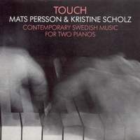 Touch - Contemporary Swedish Music for Two Pianos