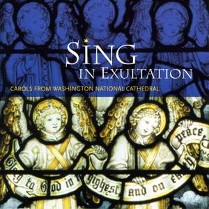 Sing in Exultation: Carols from Washington National Cathedral
