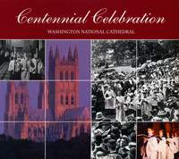 Washington National Cathedral: Centennial Celebration