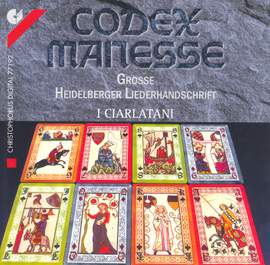 ALFONSO X: Cantiga No. 109 / BERNGER VON HORHEIM: Nu enbeiz ich doch des trankes nie / VAQUEIRAS, R.: Kalenda maya (Codex Manesse) (I Ciarlatani)