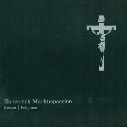 Sixten, F.: A Swedish St. Mark's Passion