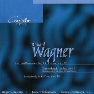 Wagner: Wesendonck-Lieder, Symphony in C major & Concert Overture No. 2