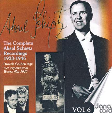 Aksel Schiotz: The Complete Recordings Vol. 6