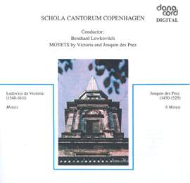 Choral Music - VICTORIA, T.L. / JOSQUIN DES PREZ (Motets) (Copenhagan Schola Cantorum)