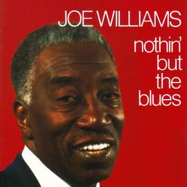 Joe Williams: Nothin' but the Blues
