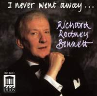 Richard Rodney Bennett: I Never Went Away …