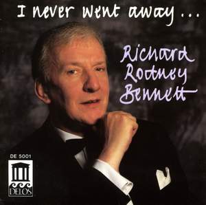 Richard Rodney Bennett: I Never Went Away …
