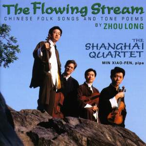 The Flowing Stream - Chinese Folk Songs and Tone Poems by Zhou Long