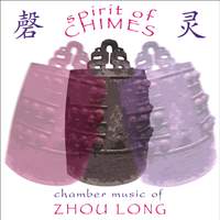 Zhou Long: Spirit of Chimes