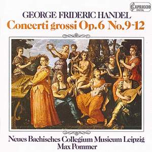 Handel: Concerti grossi, Op. 6, Nos. 9-12