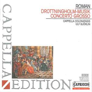 Roman: Drottningholmsmusique & Concerto Grosso in B flat major