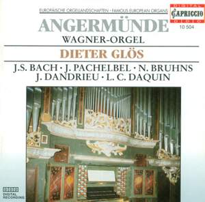 Organ Recital: Glos, Dieter - Bruhns, N. / Pachelbel, J. / Bach, J.S. / Dandrieu, J.-F. / Daquin, L.-C. (Angermunde, Wagner-Orgel)