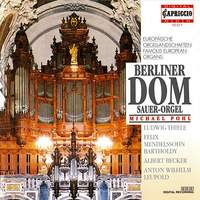 Famous European Organs: Berliner Dom