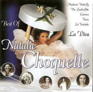 Opera Arias (Soprano): Choquette, Natalie - VERDI, G. / PUCCINI, G. / MOZART, W.A. / BIZET, G. / GOUNOD, C.-F. / BELLINI, V. (La Diva - Best of)