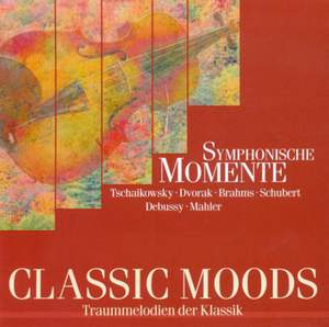 CLASSIC MOODS - TCHAIKOVSKY, P.I. / DVORAK, A. / GRIEG, E. / DELIBES, L. / BRAHMS, J. / RIMSKY-KORSAKOV, N.A. / MAHLER, G.