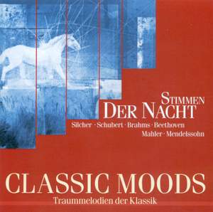 CLASSIC MOODS - SCHUBERT, F. / BRAHMS, J. / DAVID, F. / BEETHOVEN, L. van / WOLF, H. / MAHLER, G. / MENDELSSOHN, Felix / ABY, F.W. / REYER, E.