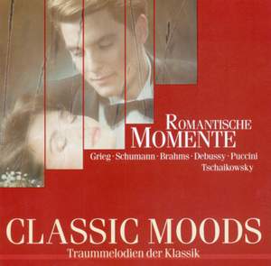 CLASSIC MOODS - GRIEG, E. / SCHUMANN, R. / FAURE, G. / TCHAIKOVKSY, P.I. / PUCCINI, G. / DEBUSSY, C. / BRAHMS, J. / MUSSORGSKY, M.P.