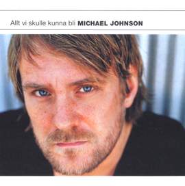 Johnson, Michael: Allt vi skulle kunna bli