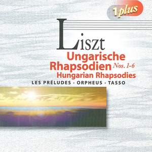 Liszt: Hungarian Rhapsodies Nos. 1-6 / Symphonic Poems