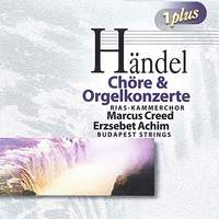 Handel: Choruses and Organ Concertos