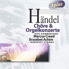 Handel: Choruses and Organ Concertos