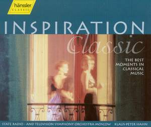 INSPIRATION CLASSIC - The Best Moments in Classical Music (Moscow State Radio and Television Symphony, K.P. Hahn)