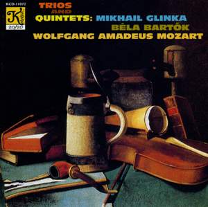 Glinka, Mozart & Bartók: Trios & Quintets