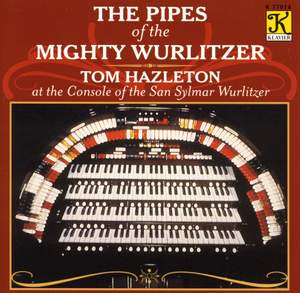 RODGERS, R.: Garrick Gaieties / TORCH, S.: On a Spring Note / SULLIVAN, A.: The Lost Chord (The Pipes of the Mighty Wurlitzer) (Hazelton)