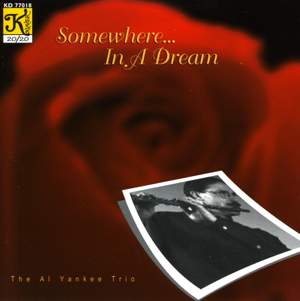 AL YANKEE TRIO: Somewhere … In a Dream