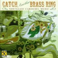 Band Organ Arrangements - Russo, D. / Warren, H. / Strauss Ii / Meacham, F. / Sweeley, C. (Catch Another Brass Ring - Nostalgic Carousel Music)