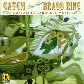 Band Organ Arrangements - Russo, D. / Warren, H. / Strauss Ii / Meacham, F. / Sweeley, C. (Catch Another Brass Ring - Nostalgic Carousel Music)